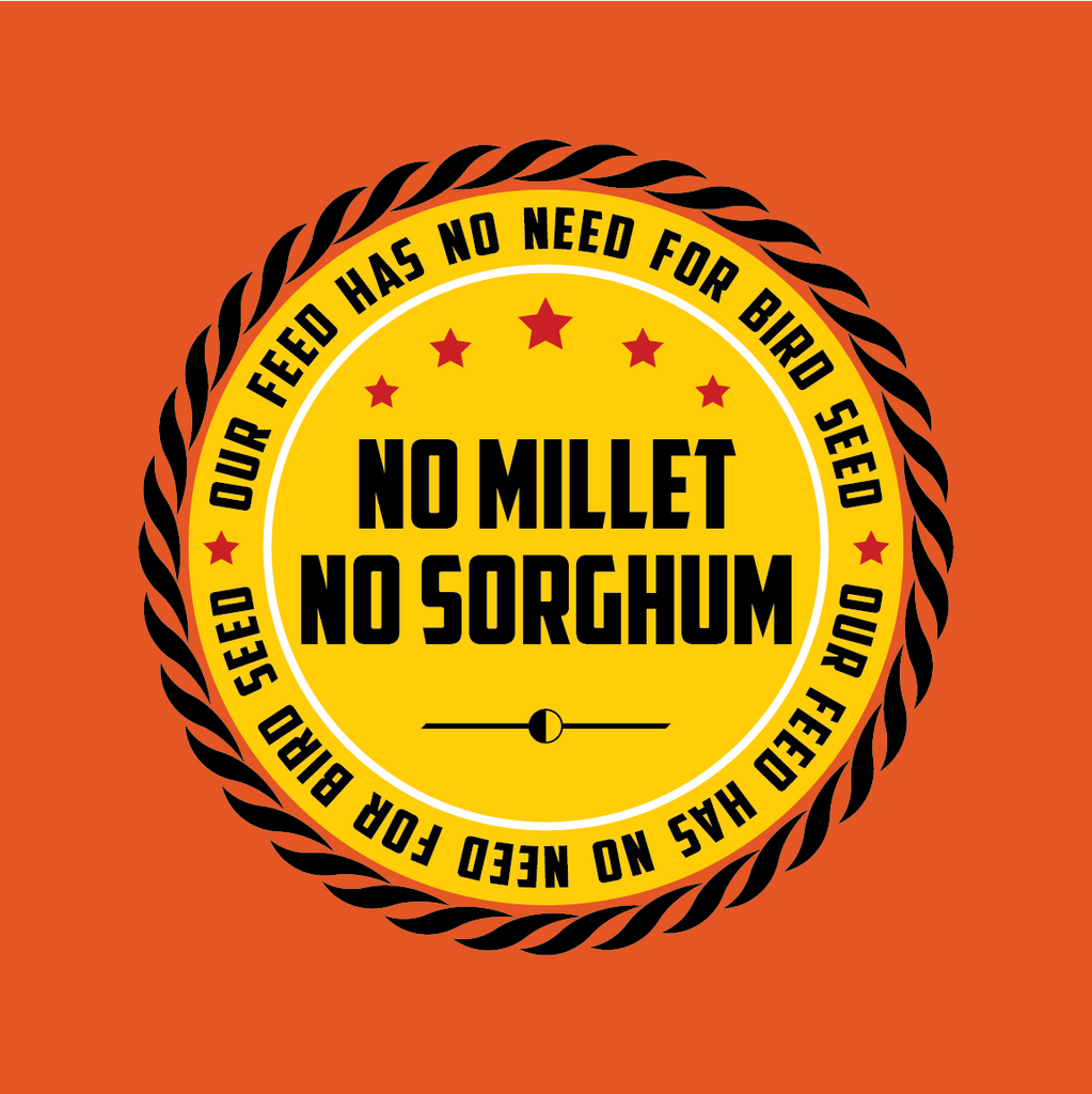No millet or sorghum. No need for birdseed.